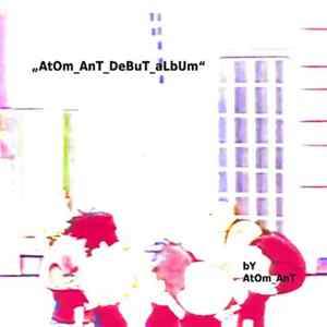 AtOm_AnT - AtOm_AnT_dEbUt_AlBuM FLAC