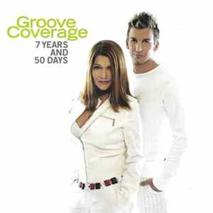Groove Coverage - 7 Years & 50 Days FLAC