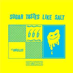 The Orielles - Sugar Tastes Like Salt (Remixes) FLAC