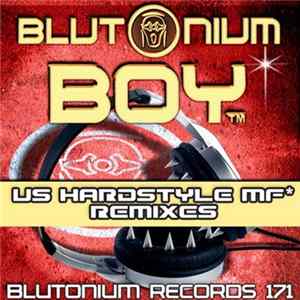 Blutonium Boy - US Hardstyle MF* (Remixes) FLAC