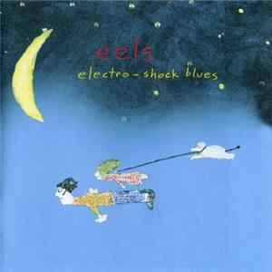 Eels - Electro-Shock Blues FLAC