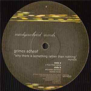 Grimes Adhesif - Why There Is Something Rather Than Nothing FLAC