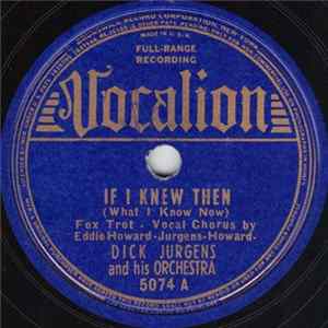 Dick Jurgens And His Orchestra - If I Knew Then (What I Know Now) / Lilacs In The Rain FLAC
