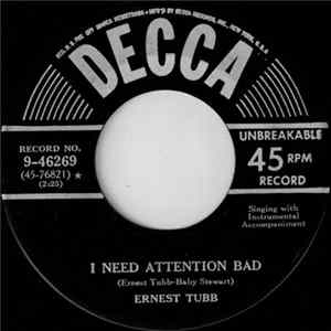 Ernest Tubb - I Need Attention Bad / (Remember Me) I'm The One Who Loves You FLAC