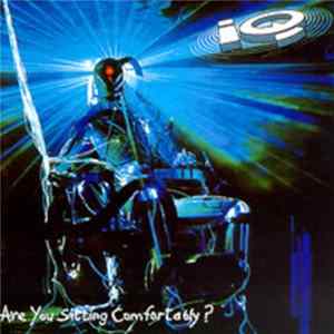 IQ - Are You Sitting Comfortably? FLAC