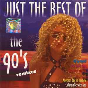 Various - Just The Best Of The 90's Remixes FLAC