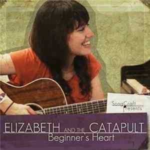 Elizabeth & The Catapult - Beginner's Heart FLAC