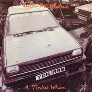 Iain Matthews - A Tiniest Wham FLAC