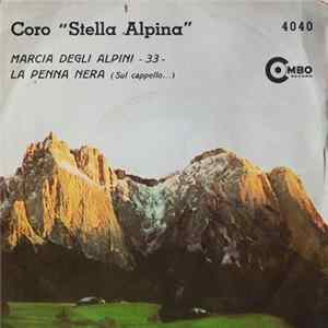 Coro "Stella Alpina" - Marcia Degli Alpini -33- / La Penna Nera (Sul Cappello...) FLAC