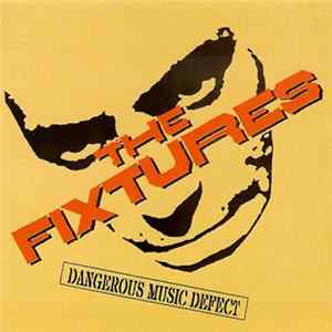The Fixtures - Dangerous Music Defect FLAC