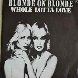 Blonde On Blonde - Whole Lotta Love FLAC