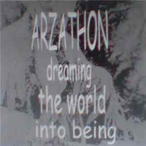 Arzathon - Dreaming The World Into Being FLAC