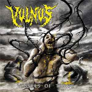 Vulnus - Vessels Of Throe FLAC