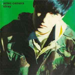 Aztec Camera - Stray FLAC