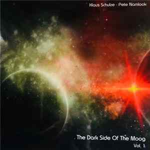 Klaus Schulze • Pete Namlook - The Dark Side Of The Moog Vol. 1: Wish You Were There FLAC