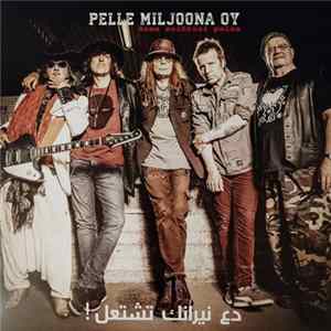 Pelle Miljoona OY - Anna Soihtusi Palaa FLAC