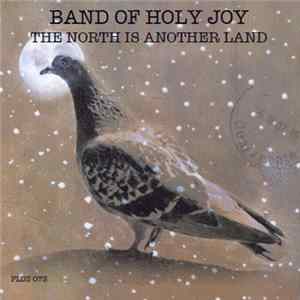 Band Of Holy Joy - The North Is Another Land FLAC