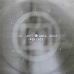 Dead Dred - Dred Bass (Remixes) FLAC