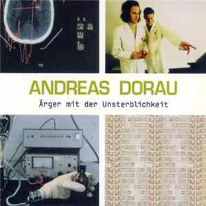 Andreas Dorau - Ärger Mit Der Unsterblichkeit FLAC