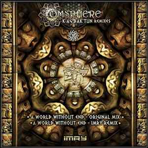 Omsphere - Ka'g Bak'tun Remixes - A World Without End FLAC