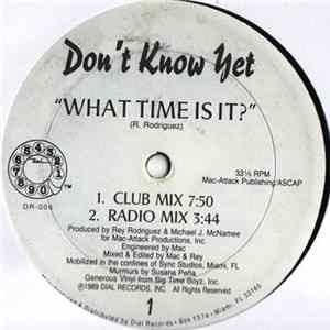 Don't Know Yet - What Time Is It? FLAC
