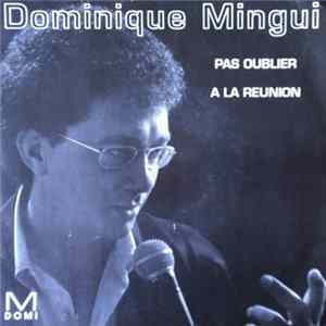 Dominique Mingui - Pas Oublier / A La Reunion FLAC
