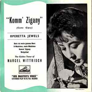 The Golden Tenor Of Marcel Wittrisch - Komm' Zigany (Come Gipsy) Operetta Jewels FLAC