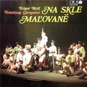 Katarzyna Gärtnerová, Ernest Bryll - Na Skle Maľované FLAC