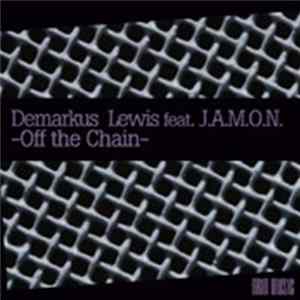 Demarkus Lewis feat. J.A.M.O.N. - Off The Chain FLAC