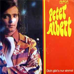 Peter Albert - Dich Gibt's Nur Einmal FLAC