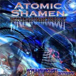 Atomic Shamen - Psychatomicology FLAC