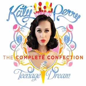 Katy Perry - Teenage Dream - The Complete Confection FLAC