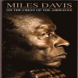 Miles Davis - On The Crest Of The Airwaves FLAC