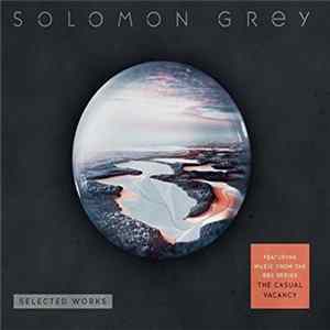 Solomon Grey - Selected Works featuring music from the BBC series The Casual Vacancy FLAC