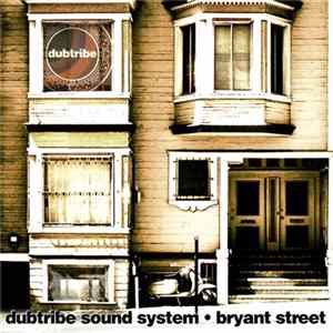 Dubtribe Sound System - Bryant Street FLAC