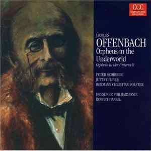 Jacques Offenbach, Peter Schreier, Jutta Vulpius, Hermann Christian Polster, Dresdner Philharmonie, Robert Hanell - Orpheus In The Underworld = Orpheus In Der Unterwelt FLAC