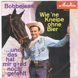 Bobbejaan und seine Gitarre - Wie 'ne Kneipe ohne Bier / ... und das hat mir g'rad noch gefehlt FLAC