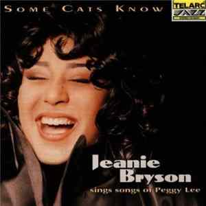 Jeanie Bryson - Some Cats Know (Jeanie Bryson Sings Songs Of Peggy Lee) FLAC