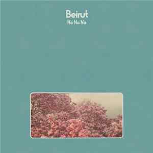 Beirut - No No No FLAC
