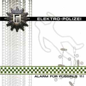 Fusspils 11 - Elektro-Polizei - Alarm Für Fusspils 11! FLAC