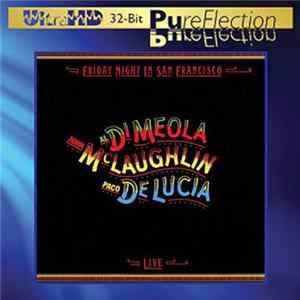 Al Di Meola, John McLaughlin, Paco De Lucía - Friday Night In San Francisco FLAC