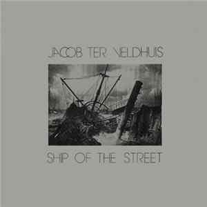 Jacob Ter Veldhuis - Ship Of The Street FLAC