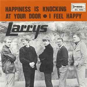Larrys - Happiness Is Knocking At Your Door / I Feel Happy FLAC