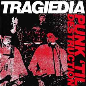 Tragiedia - Punk 'Til Destruction FLAC