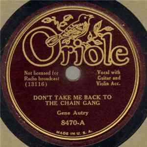 Gene Autry - Don't Take Me Back To The Chain Gang / Eleven Months In Leavenworth FLAC