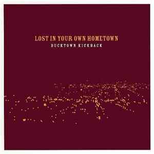 Bucktown Kickback - Lost In Your Own Hometown FLAC