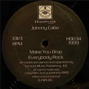 Johnny CaGe - Make You Drop / Everybody Rock FLAC