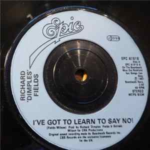 Richard 'Dimples' Fields - I've Got To Learn To Say No! FLAC