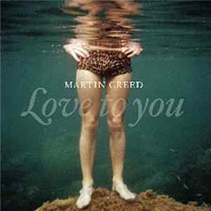 Martin Creed - Love To You FLAC