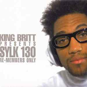 King Britt Presents Sylk 130 - Re-Members Only FLAC